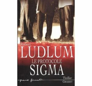 couverture du livre en cybersécurité "Le Protocole Sigma" par Robert Ludlum et Patrick Larkin