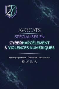 Avocats spécialisés en Cyberharcèlement et Violences numériques