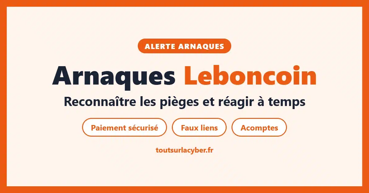 Arnaques Leboncoin : reconnaître les pièges et réagir à temps