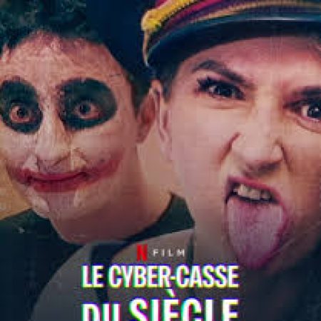 Le Cyber-casse du siècle sur Netflix